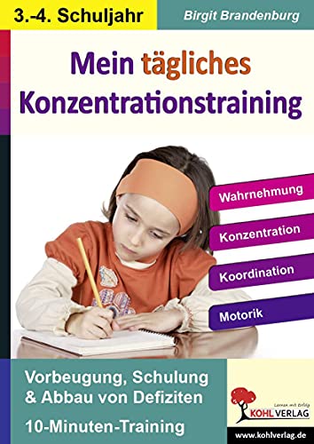 Kohls Konzentrationstraining, 3./4. Schuljahr: Wahrnehmung, Konzentration, Koordination, Motorik