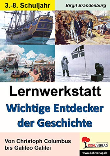 Lernwerkstatt Wichtige Entdecker der Geschichte: Von Christoph Columbus bis Galileo Galilei