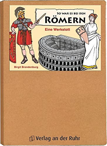 So war es bei den Römern: Eine Werkstatt (Werkstatt Geschichte) von Verlag An Der Ruhr