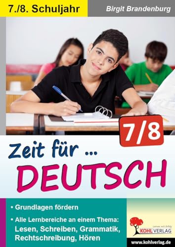 Zeit für Deutsch / Klasse 7-8: Lernbereiche themenorientiert trainieren im 7.-8. Schuljahr Zeit für Deutsch / Klasse 7-8: Lernbereiche themenorientiert trainieren im 7.-8. Schuljahr