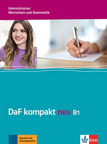DaF kompakt neu B1: Intensivtrainer - Wortschatz und Grammatik von Klett Sprachen GmbH