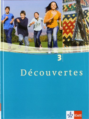 Découvertes 3: Schulbuch 3. Lernjahr: Französisch als 2. Fremdsprache oder fortgeführte 1. Fremdsprache. Gymnasium (Découvertes. Ausgabe ab 2004)