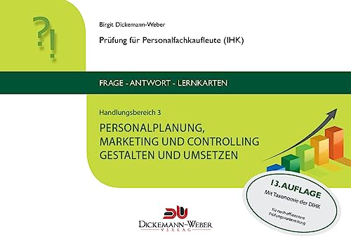 Personalfachkaufleute - Frage-Antwort-Karten Handlungsbereich 3: Personalplanung, -marketing und -controlling: Prüfung für Geprüfte Personalfachkauffrau (IHK) / Geprüfter Personalfachkaufmann (IHK)