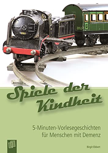 Spiele der Kindheit: 5-Minuten-Vorlesegeschichten für Menschen mit Demenz Spiele der Kindheit: 5-Minuten-Vorlesegeschichten für Menschen mit Demenz
