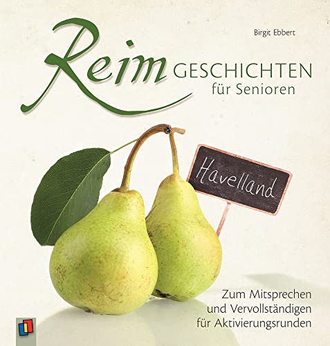 Reimgeschichten für Senioren: Zum Mitsprechen und Vervollständigen für Aktivierungsrunden Reimgeschichten für Senioren: Zum Mitsprechen und Vervollständigen für Aktivierungsrunden