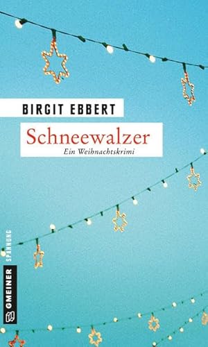 Schneewalzer: Ein Weihnachtskrimi (Krimibuchhändlerin Anja Kleine) von Gmeiner-Verlag