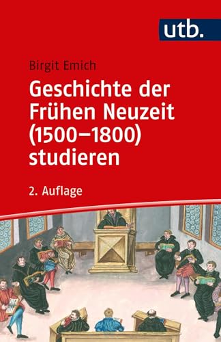 Geschichte der Frühen Neuzeit (1500-1800) studieren von UTB GmbH