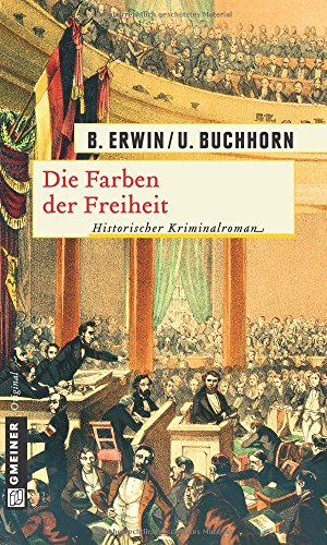 Die Farben der Freiheit: Historischer Roman (Historische Romane im GMEINER-Verlag) von Gmeiner