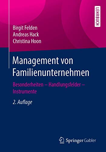 Management von Familienunternehmen: Besonderheiten – Handlungsfelder – Instrumente von Springer