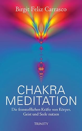 Chakra-Meditation: Die feinstofflichen Kräfte von Körper, Geist und Seele nutzen (Lumira live) von TRINITY