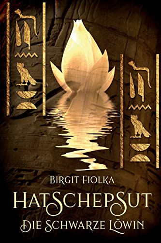 Hatschepsut. Die schwarze Löwin von CREATESPACE