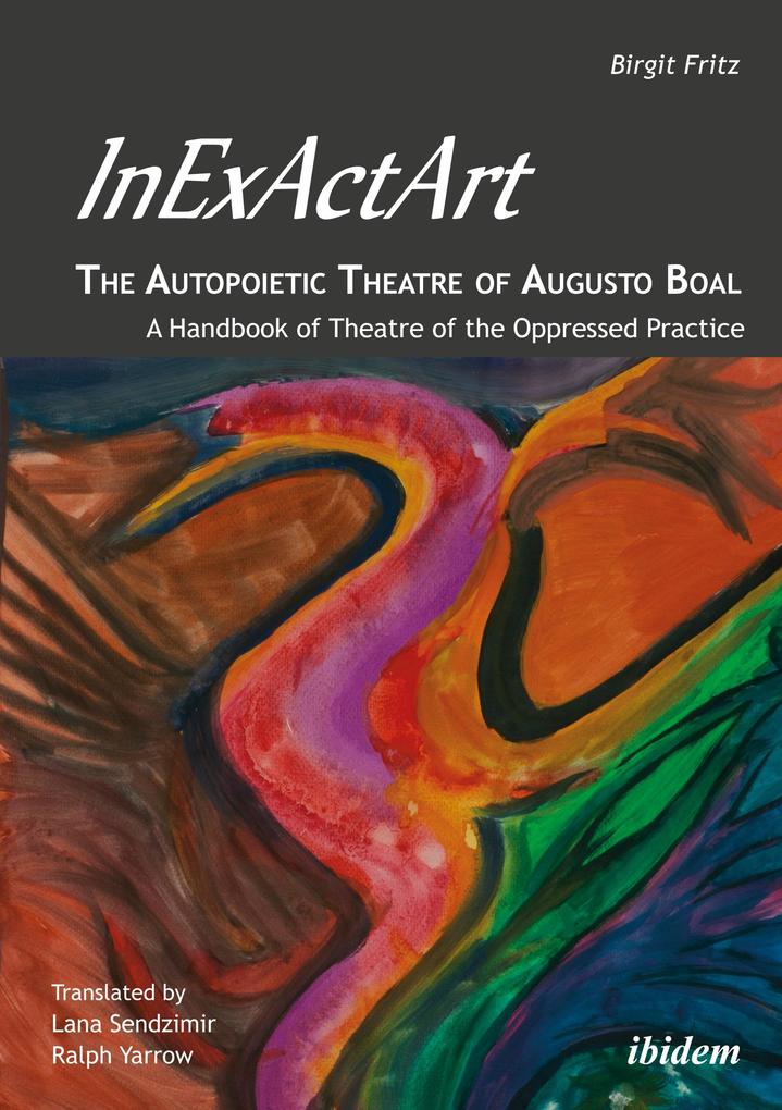 InExActArt - The Autopoietic Theatre of Augusto Boal von ibidem-Verlag