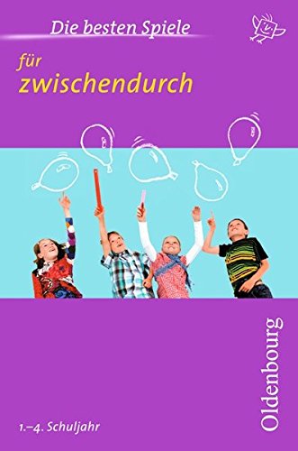 Die besten Spiele für zwischendurch: 1. bis 4. Schuljahr von Oldenbourg Schulbuchverlag