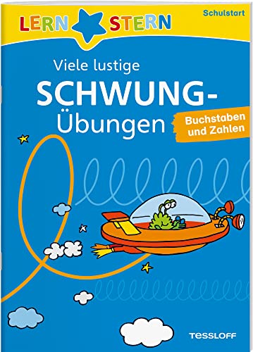 LERNSTERN Viele lustige Schwungübungen zum Schulstart: Buchstaben und Zahlen von Tessloff