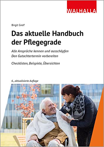 Das aktuelle Handbuch der Pflegegrade: Alle Ansprüche kennen und ausschöpfen; Den Gutachtertermin vorbereiten; Checklisten, Beispiele, Übersichten Das aktuelle Handbuch der Pflegegrade: Alle Ansprüche kennen und ausschöpfen; Den Gutachtertermin vorbereiten; Checklisten, Beispiele, Übersichten