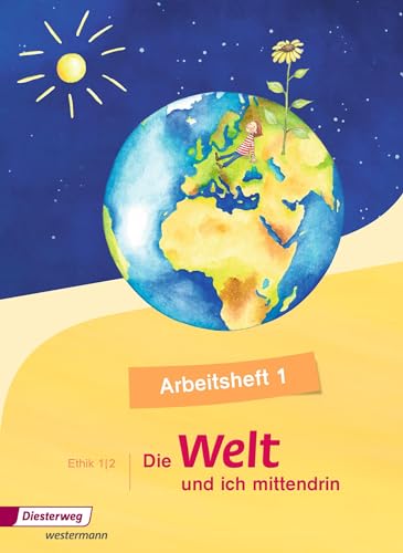 Die Welt und ich mittendrin - Ausgabe 2015: Arbeitsheft 1