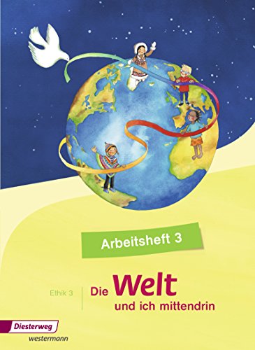 Die Welt und ich mittendrin - Ausgabe 2015: Arbeitsheft 3 von Diesterweg Moritz