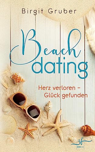 Beachdating - Herz verloren, Glück gefunden: Ein sommerlicher Liebesroman (Happy Vibes, Band 1) von Zeilenfluss