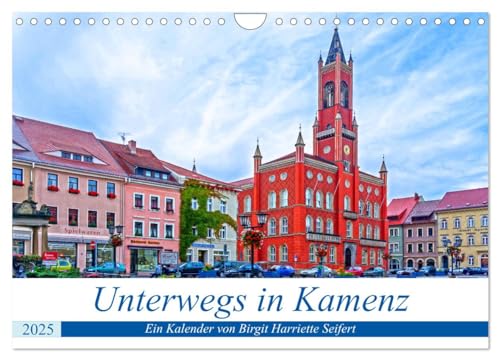 Unterwegs in Kamenz (Wandkalender 2025 DIN A4 quer), CALVENDO Monatskalender