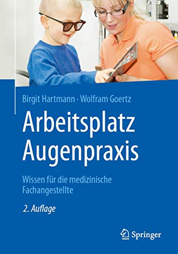 Arbeitsplatz Augenpraxis: Wissen für die medizinische Fachangestellte von Springer