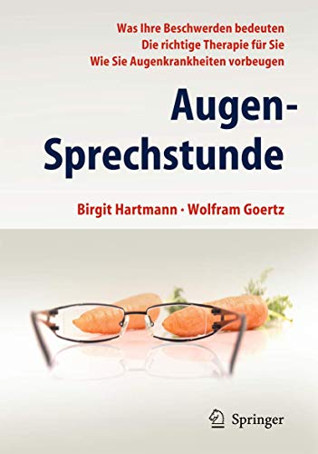 Augen-Sprechstunde: Was Ihre Beschwerden bedeuten. Die richtige Therapie für Sie. Wie Sie Augenkrankheiten vorbeugen von Springer