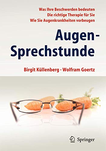 Augen-Sprechstunde: - Was Ihre Beschwerden bedeuten - Die richtige Therapie für Sie - Wie Sie Augenkrankheiten vorbeugen