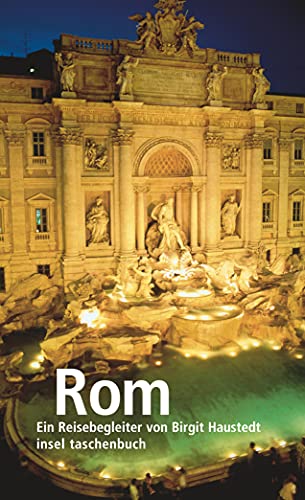 Rom: Ein Reisebegleiter (insel taschenbuch) von Insel Verlag