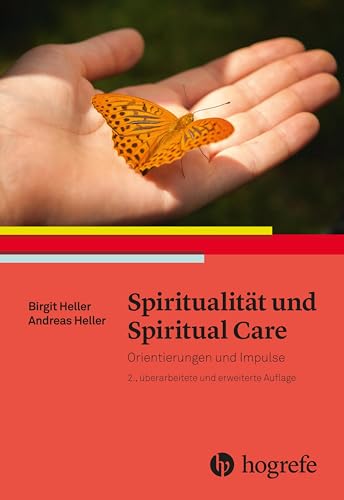 Spiritualität und Spiritual Care: Orientierungen und Impulse von HOGREFE (VORM. VERLAG HANS HUBER )