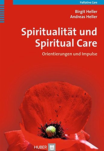 Spiritualität und Spiritual Care: Orientierungen und Impulse von Hogrefe AG