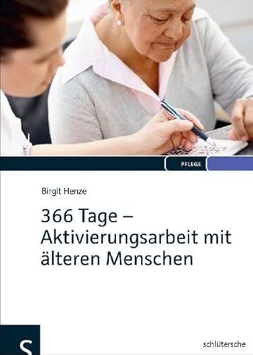 366 Tage - Aktivierungsarbeit mit älteren Menschen 366 Tage - Aktivierungsarbeit mit älteren Menschen