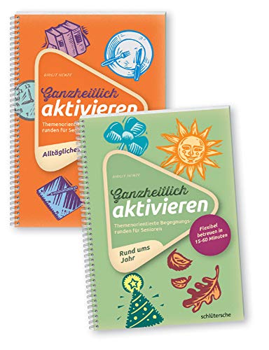 Ganzheitlich aktivieren: Alltägliches; Rund ums Jahr. Themenorientierte Begegnungsrunden für Senioren. Flexibel betreuen in 15-60 Minuten. von Schlütersche