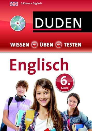 Wissen – Üben – Testen: Englisch 6. Klasse: Mit Audio-CD zum besseren Hörverständnis. Ideal zur Vorbereitung auf Klassenarbeiten. Für Gymnasium und Gesamtschule
