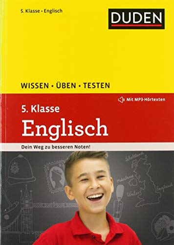 Wissen – Üben – Testen: Englisch 5. Klasse: Dein Weg Zu besseren noten: Mit MP3-Download zum besseren Hörverständnis. Ideal zur Vorbereitung auf Klassenarbeiten. Für Gymnasium und Gesamtschule