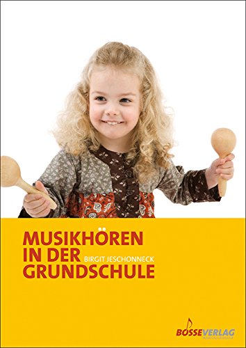 Musikhören in der Grundschule von Gustav Bosse Verlag KG