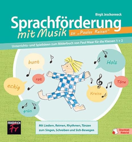 Sprachförderung mit Musik zu „Paulas Reisen“: Unterrichts- und Spielideen zum Bilderbuch von Paul Maar für die Klassen 1 + 2