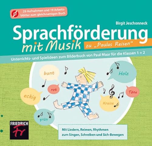 Sprachförderung mit Musik zu „Paulas Reisen - CD Extra: Unterrichts- und Spielideen zum Bilderbuch von Paul Maar für die Klassen 1+2