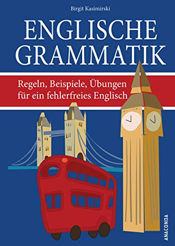 Englische Grammatik. Regeln, Beispiele, Übungen für ein fehlerfreies Englisch: Gerundium, nouns, question tags, phrasal verbs, indirekte Rede, confusing words, Präpositionen, If-Sätze u.v.m. Englische Grammatik. Regeln, Beispiele, Übungen für ein fehlerfreies Englisch: Gerundium, nouns, question tags, phrasal verbs, indirekte Rede, confusing words, Präpositionen, If-Sätze u.v.m.