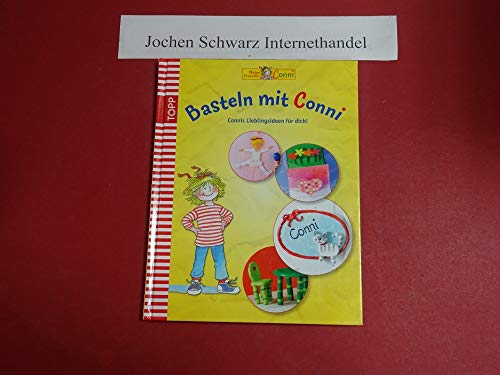 Basteln mit Conni: Connis Lieblingsideen für dich Basteln mit Conni: Connis Lieblingsideen für dich
