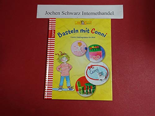 Basteln mit Conni: Connis Lieblingsideen für dich