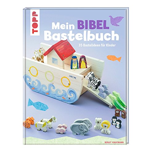 Mein Bibel-Bastelbuch: 35 Bastelideen für Kinder