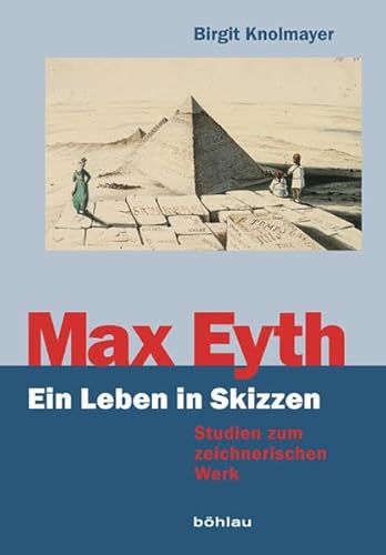 Max Eyth: Ein Leben in Skizzen: Studien zum zeichnerischen Werk (Studien zur Kunst, Band 1) von Bohlau Verlag