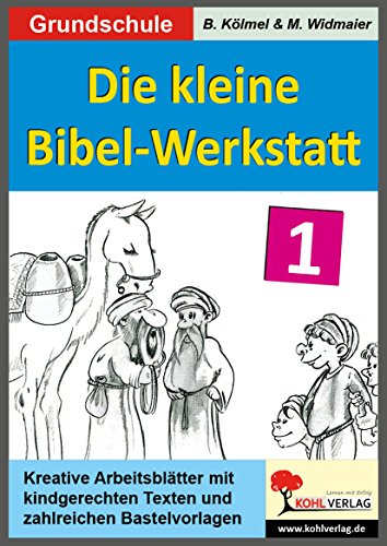 Die kleine Bibel-Werkstatt / 1.-3. Schuljahr: 36 Kopiervorlagen