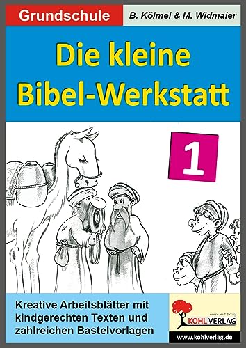 Die kleine Bibel-Werkstatt / 1.-3. Schuljahr: 36 Kopiervorlagen