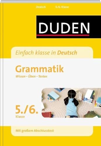 Wissen – Üben – Testen: Deutsch – Grammatik 5./6. Klasse: Ideal zur Vorbereitung auf Klassenarbeiten. Für Gymnasium und Gesamtschule