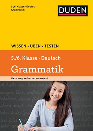 Wissen – Üben – Testen: Deutsch – Grammatik 5./6. Klasse: Ideal zur Vorbereitung auf Klassenarbeiten. Für Gymnasium und Gesamtschule