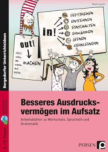 Besseres Ausdrucksvermögen im Aufsatz 8.-10. Kl.: Arbeitsblätter zu Wortschatz, Sprachstil und Grammatik (8. bis 10. Klasse)