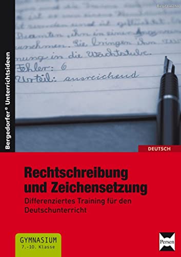 Rechtschreibung und Zeichensetzung: Differenziertes Training für den Deutschunterricht am Gymnasium (7. bis 10. Klasse) von Persen Verlag i.d. AAP
