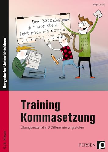 Training Kommasetzung: Übungsmaterial in 3 Differenzierungsstufen (5. und 6. Klasse) von Persen Verlag i.d. AAP