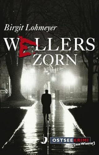 Wellers Zorn (OstseeKrimi): Ostseekrimi aus Wismar