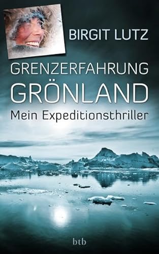 Grenzerfahrung Grönland: Mein Expeditionsthriller